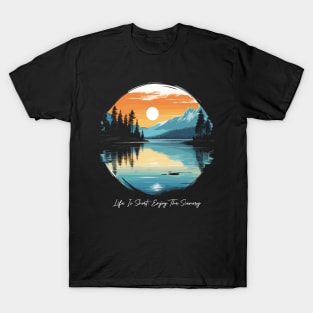 Life Is Short, Enjoy The Scenery T-Shirt